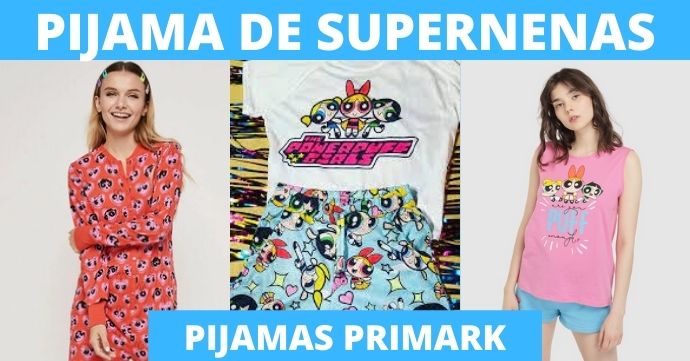 Pijama de Supernenas Primark