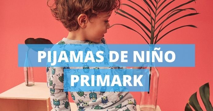 Pijamas Primark de niño